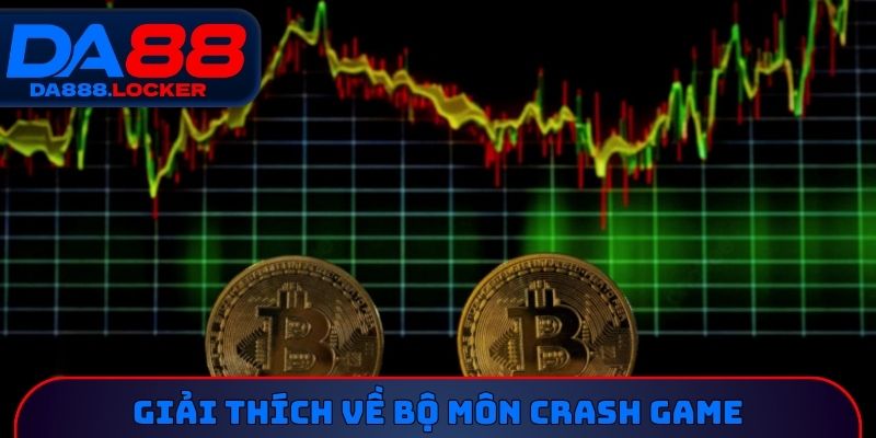 Giải thích về bộ môn Crash Game