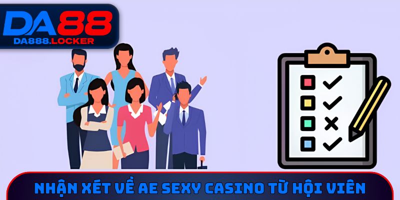 Nhận xét về AE Sexy Casino từ hội viên 