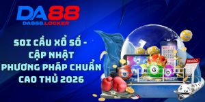 Soi Cầu Xổ Số - Cập Nhật Các Phương Pháp Chuẩn Cao Thủ 2026