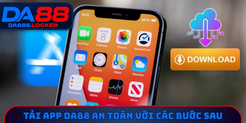 Tải app DA88 an toàn với các bước sau