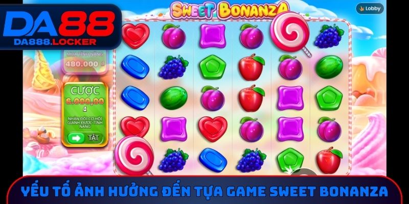 Yếu tố ảnh hưởng đến tựa Game Sweet Bonanza